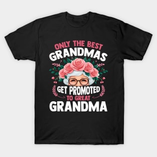 Only The Best Grandmas Get Promoted To Great Grandma T-Shirt